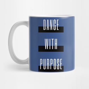 Dance With Purpose Mug